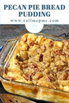 pecan pie bread pudding in a casserole dish with text overlay that reads pecan pie bread pudding