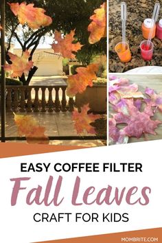 fall leaves craft for kids with text overlay that reads easy coffee filterr fall leaves craft for kids