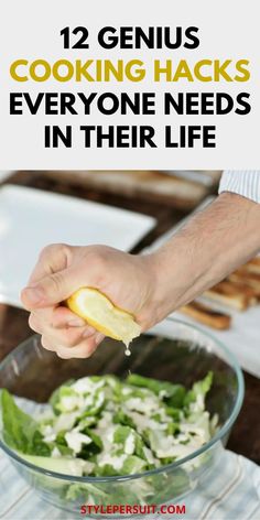 someone is adding ingredients to a salad in a bowl with text overlay that reads, 12 genius cooking hacks everyone needs in their life