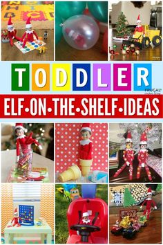 a collage of photos with the words toddler elf - on - the - shelf ideas