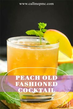 peach old fashioned cocktail with mint garnish on the rim and text overlay reads peach old fashioned cocktail