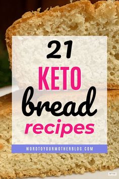 two pieces of bread on a plate with the words 21 keto bread recipes over it