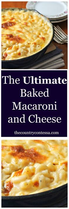 the ultimate baked macaroni and cheese recipe is shown in two different pictures with text overlay