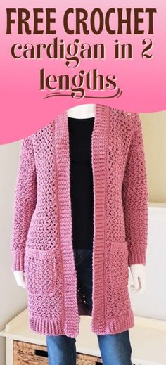 a crochet cardigan in 2 lengths with text overlay that reads, free crochet cardigan in 2 lengths