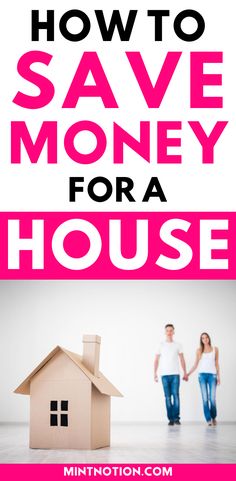 the words how to save money for a house with two people in front of it