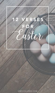 some eggs in a basket with the words, 12 verses for easter on it