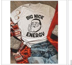 a shirt that says big nick energy on it