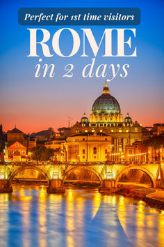 rome in 2 days perfect for first time visitors