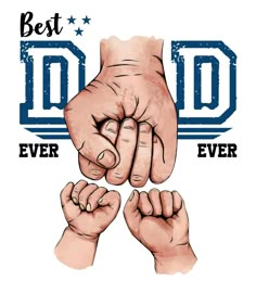 an image of two hands holding each other with the words best dad ever on it