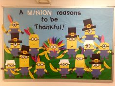 a bulletin board with some minion characters on it that says, a minions reason to be thankful