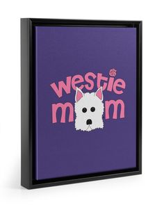 a purple box frame with a westie mom on it