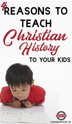 a young boy reading a book with the title, 5 reasons to teach christian history to your kids