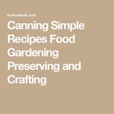 a book with the title canning simple recipes food gardening and crafting