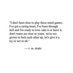 a poem written in black and white with the words i don't have time to play these mind games