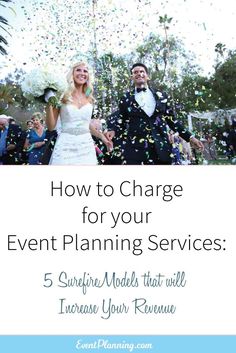 a man and woman are throwing confetti into the air with text that reads how to charge for your event planning services