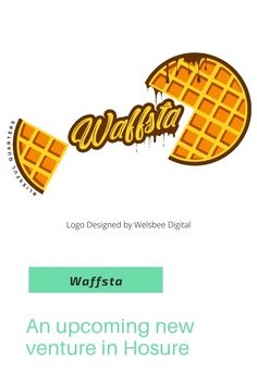 waffles with the words wafflesa on it and an up - coming new venture in hosue