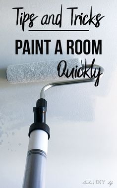 a paint roller with the words tips and tricks to paint a room quickly