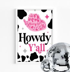 a disco ball and poster with the words hovdy y'all on it