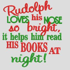 the words rudolph loves his nose so bright it helps him read his books at night