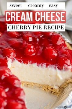 a close up of a pie with cherries on it and the words cream cheese cherry pie