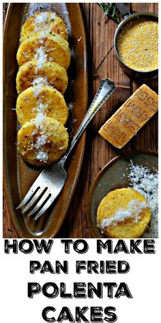 how to make pan fried polenta cakes on a platter with text overlay