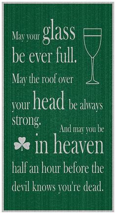 a green poster with the words may your glass be ever full