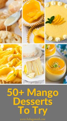 many different desserts are shown with the words, 50 + mango desserts to try