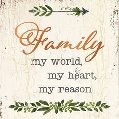 a wooden sign that says family my world, my heart, my reason