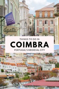 some buildings and the words things to do in coimbra portugal's medieval city