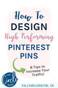 how to design high performing pinterest pins 8 tips to increase your traffic with circle circle