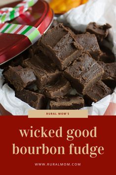 a bowl full of brownies with text overlay that reads, kicked good bourbon fudge