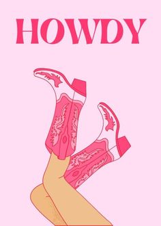 a woman's legs with high heels and the words, howdy