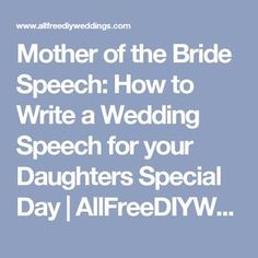 mother of the bride speech how to write a wedding speech for your daughters special day