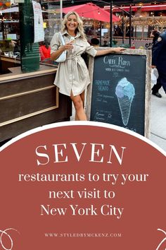 a woman standing next to a sign that says seven restaurants to try your next visit to new york city