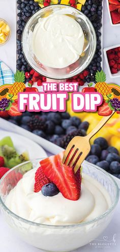 the best fruit dip is in a bowl with a fork