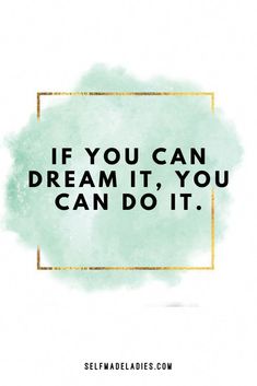 the quote if you can dream it, you can do it on a green watercolor background