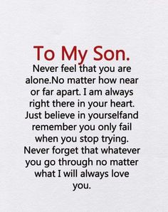 Quotes About Loving Your Children, I Will Always Love You Quotes, Quotes For Your Son, I Am Always Right, Message To My Son, Love My Son Quotes, Grandson Quotes, Love My Kids Quotes, I Love You Son