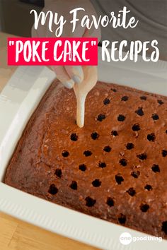 someone is dipping something into a cake in a white baking pan with the words, my favorite poke cake recipes