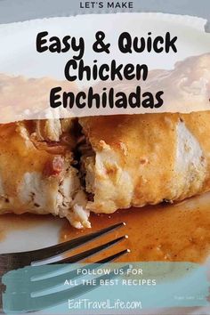 the cover of easy and quick chicken enchiladas