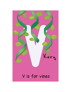 a pink background with green ribbons and the words kory v is for vines