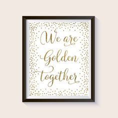 we are golden together print in black frame