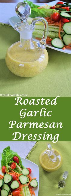 roasted garlic parmesan dressing with fresh vegetables