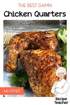 the best damn chicken quarters recipe is shown on a plate with lettuce and carrots