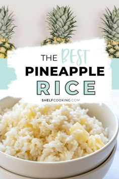 pineapple rice in a bowl with the words, the best pineapple rice