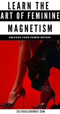 a woman's legs in high heels with the words learn the art of feminine magnetism