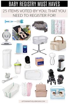 baby items are shown with the words 25 things you need to register for your baby