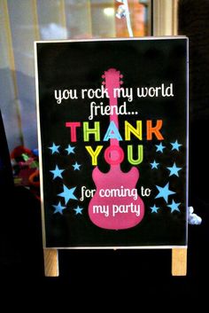 a sign that says, you rock my world friend thank you for coming to my party