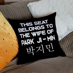 this seat belongs to the wife of park ji - min in english and chinese pillows