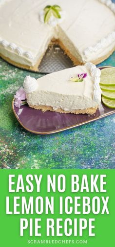 an easy no bake lemon icebox pie recipe on a plate with lime slices