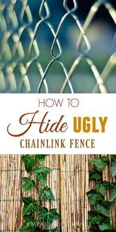 how to hide ugly chain link fence